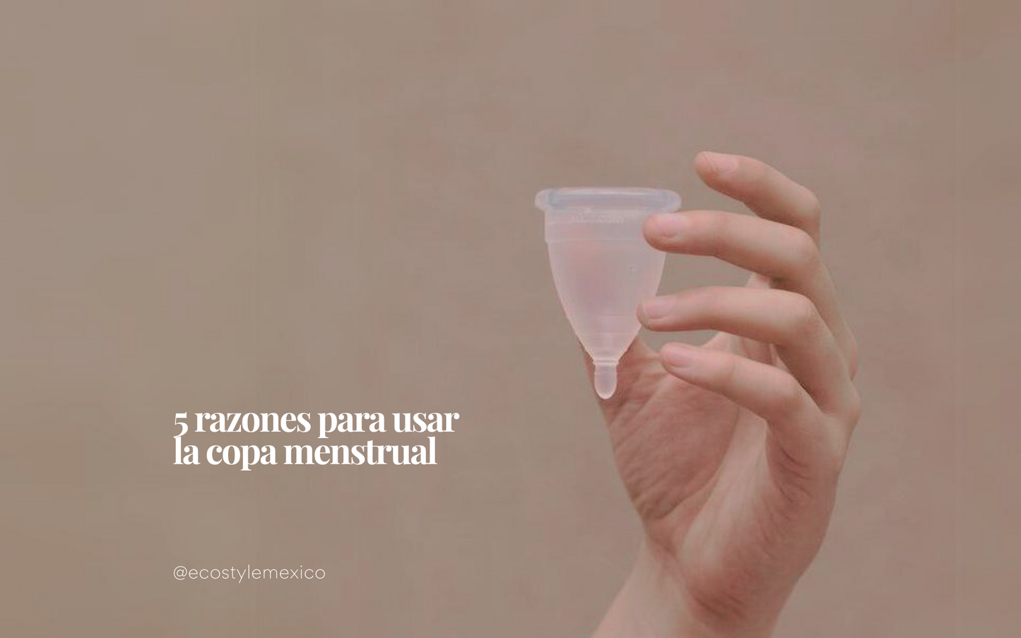 5 razones para usar la copa menstrual