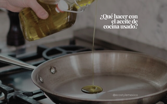 ¿Qué hacer con el aceite de cocina usado?
